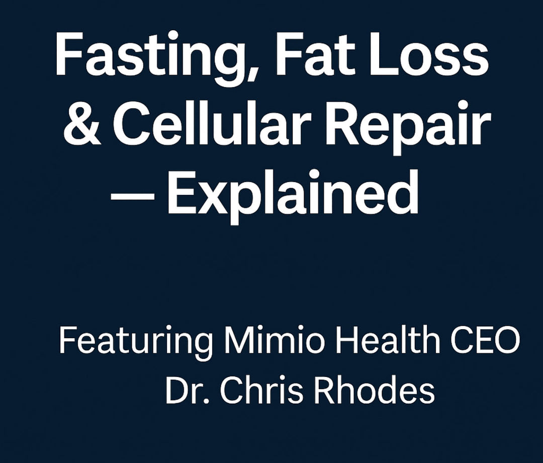 Thumbnail image with the text ‘Fasting, Fat Loss & Cellular Repair — Explained, Featuring Mimio Health CEO Dr. Chris Rhodes’ on a dark blue background.